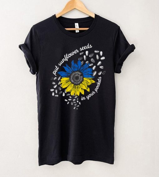 I Stand With Ukraine Put Sunflower Seeds in Your Pockets T Shirt hoodie shirt