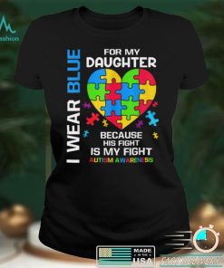 I Wear Blue For My Daughter Autism Awareness T Shirt hoodie shirt