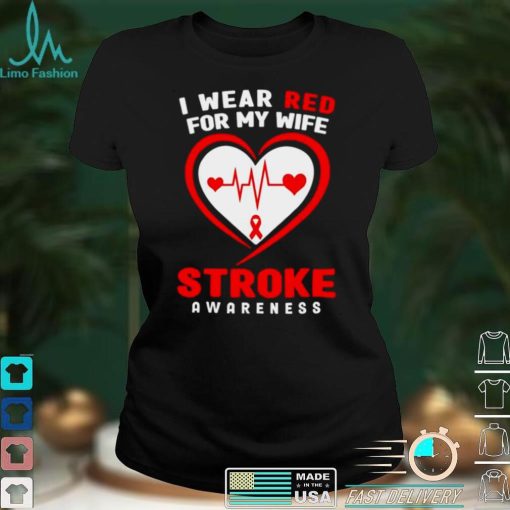 I wear Red for my Wife Stroke Awareness shirt