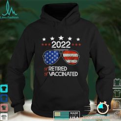 I'm Retired And Vaccinated Sunglasses Funny Retirement 2022 T Shirt