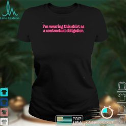 Im wearing this shirt as a contractual obligation shirt