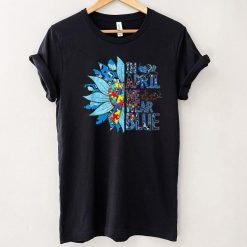 In April We Wear Blue Autism Awareness Special Education T Shirt