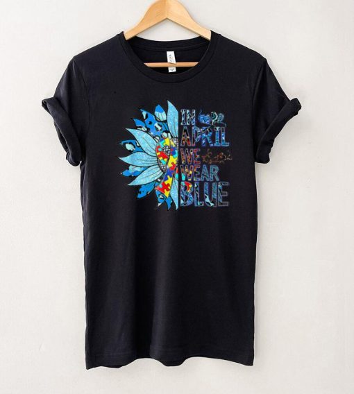 In April We Wear Blue Autism Awareness Special Education T Shirt