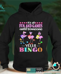 Its All Fun And Games Until Someone Yells Bingo shirt
