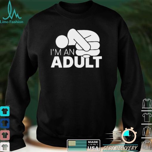 Jazza Im an adult shirt