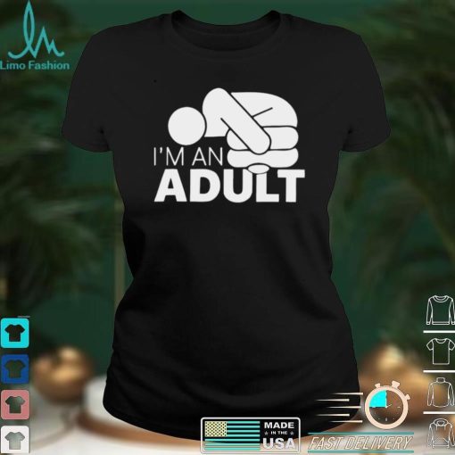 Jazza Im an adult shirt