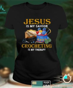 Jesus Is My Savior Crocheting Is My Therapy Jesus Christian T Shirt hoodie shirt