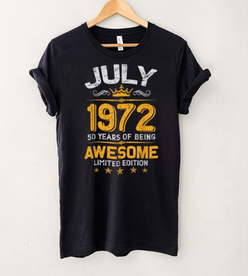 July 50 Years Old Gift Made In 1972 Limited Edition Bday T Shirt B09VX5BCYN