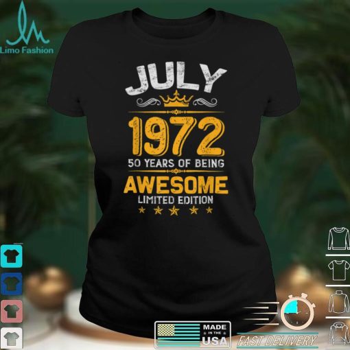 July 50 Years Old Gift Made In 1972 Limited Edition Bday T Shirt B09VX5BCYN