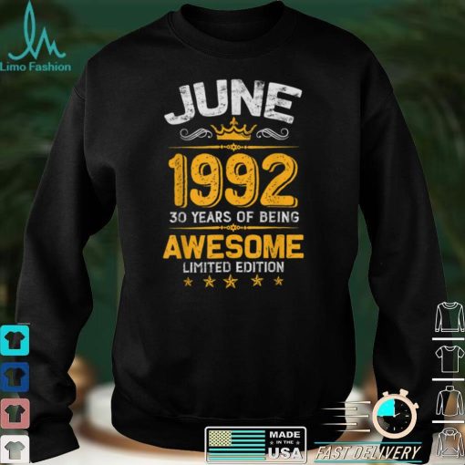 June 30 Years Old Gift Made In 1992 Limited Edition Bday T Shirt B09VX3MT33