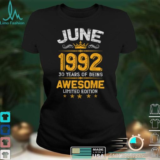 June 30 Years Old Gift Made In 1992 Limited Edition Bday T Shirt B09VX3MT33