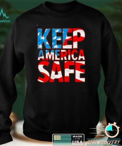Keep America Safe shirt