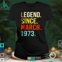 Legend Since March 1973 49th Birthday 49 Year Old Shirt