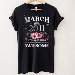 Made In March 2011 11 Years Of Being Awesome Flowers Shirt