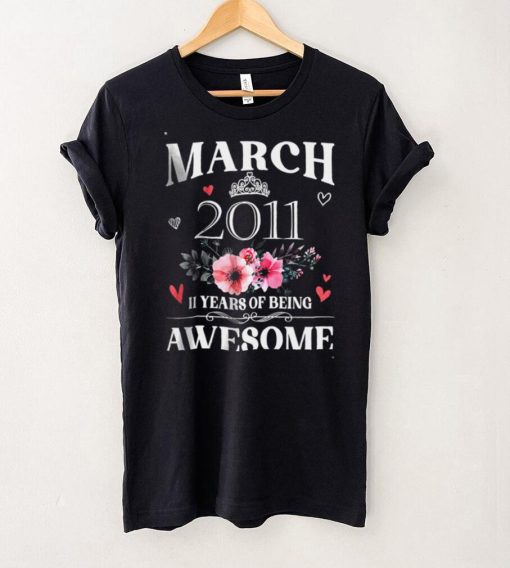 Made In March 2011 11 Years Of Being Awesome Flowers Shirt