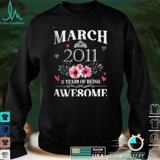 Made In March 2011 11 Years Of Being Awesome Flowers Shirt