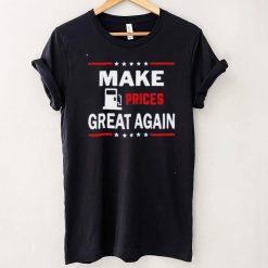 Make Gas Prices Great Again 2022 Shirt