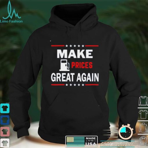 Make Gas Prices Great Again 2022 Shirt