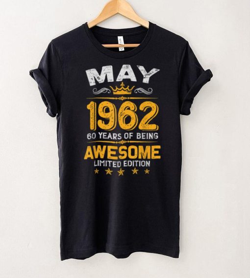 May 60 Years Old Gift Made In 1962 Limited Edition Bday T Shirt B09VXF6GGY