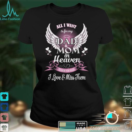 Mom & Dad My Angels T Shirt, in Memory of Parents in Heaven T Shirt hoodie shirt