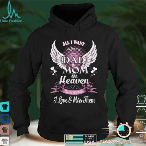 Mom & Dad My Angels T Shirt, in Memory of Parents in Heaven T Shirt hoodie shirt