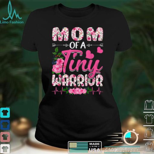 Mom Of A Tiny Warrior Mom Baby Mother’s Day Outfit T Shirt hoodie shirt