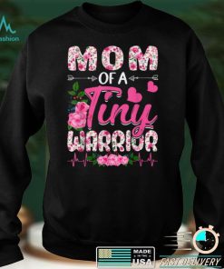 Mom Of A Tiny Warrior Mom Baby Mother’s Day Outfit T Shirt hoodie shirt