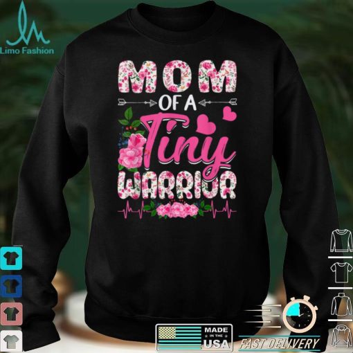 Mom Of A Tiny Warrior Mom Baby Mother’s Day Outfit T Shirt hoodie shirt