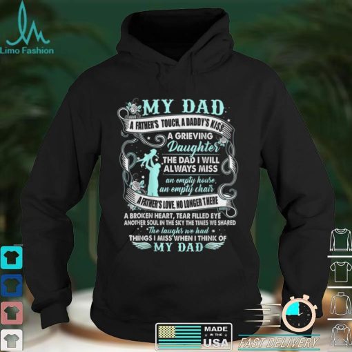 My Dad in Memories Poem, Daughter Son Loss Daddy in Heaven T Shirt hoodie shirt