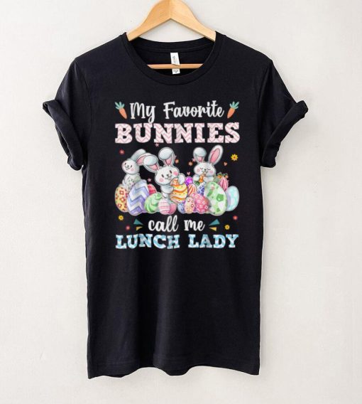 My Favorite Bunnies Call Me Lunch Lady Cute Easter Day Gifts T Shirt hoodie shirt