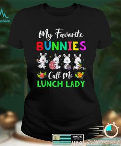 My Favorite Bunnies Call Me Lunch Lady Funny Easter Day T Shirt hoodie shirt