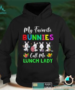 My Favorite Bunnies Call Me Lunch Lady Funny Easter Day T Shirt hoodie shirt