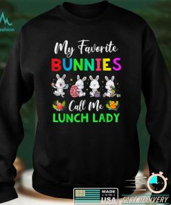 My Favorite Bunnies Call Me Lunch Lady Funny Easter Day T Shirt hoodie shirt