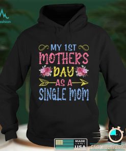 My First Mothers Day As A Single Mom Funny Mothers Day Cute T Shirt B09VX8YMVT