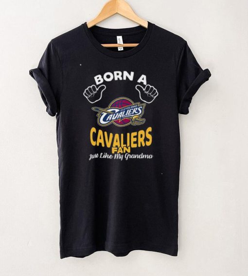 NBA Cleveland Cavaliers Born A Fan Just Like My Grandma T Shirt