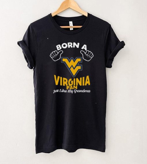 NCAA West Virginia Mountaineers Born A Fan Just Like My Grandma T Shirt