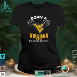 NCAA West Virginia Mountaineers Born A Fan Just Like My Grandma T Shirt