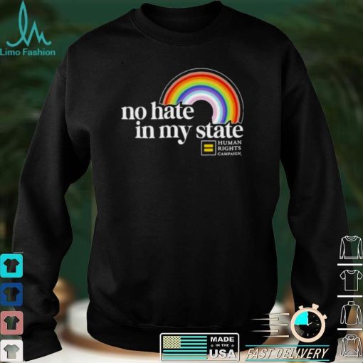 No Hate In My State Human Right Campaign shirt