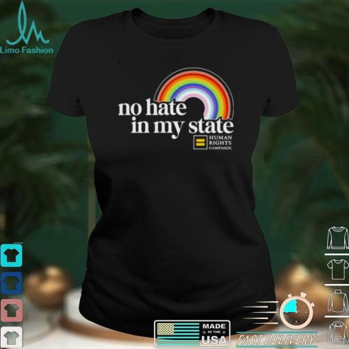 No Hate In My State Human Right Campaign shirt