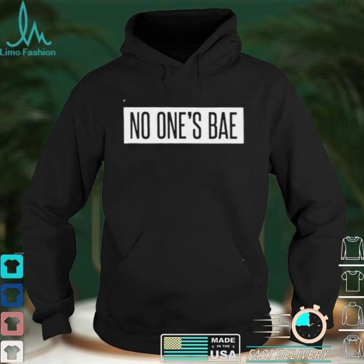 No One’s Bae Shirt