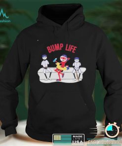 Official Bump Life just Threw Yesterday shirt