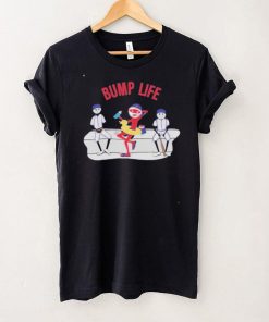 Official Bump Life just Threw Yesterday shirt