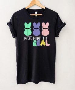 Peepin It Real Happy Easter Day Bunny Egg Hunt Funny Easter T Shirt B09VNNRFYP
