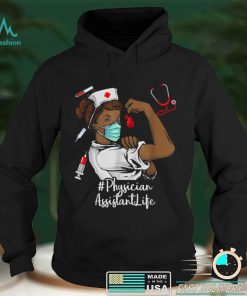 Physician Assistant BLACK NURSE Black History Month Juneteen T Shirt hoodie shirt