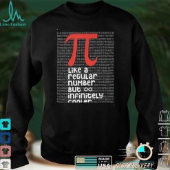 Pi Like a Regular Number But Infinitely Cooler Funny Pi Day T Shirt