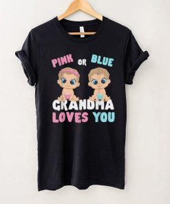 Pink Or Blue Grandma Loves You Gender Baby Reveal Party T Shirt hoodie shirt