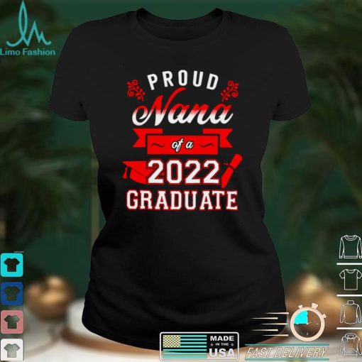 Proud Nana Of A 2022 Graduate Red Shirt