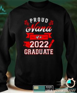 Proud Nana Of A 2022 Graduate Red Shirt