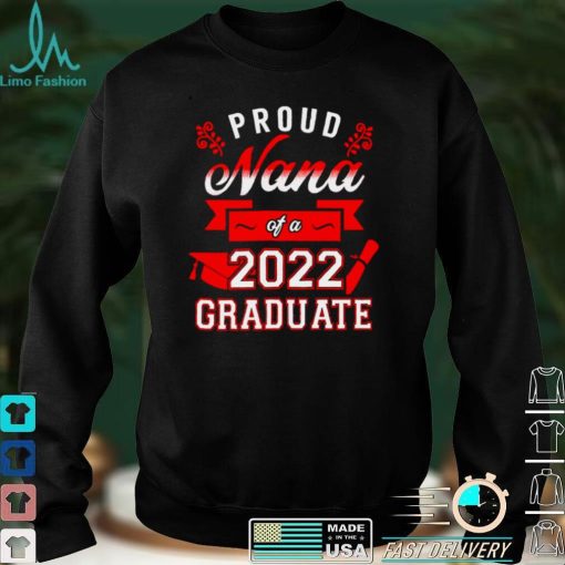 Proud Nana Of A 2022 Graduate Red Shirt