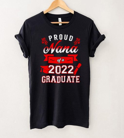 Proud Nana Of A 2022 Graduate Red Shirt